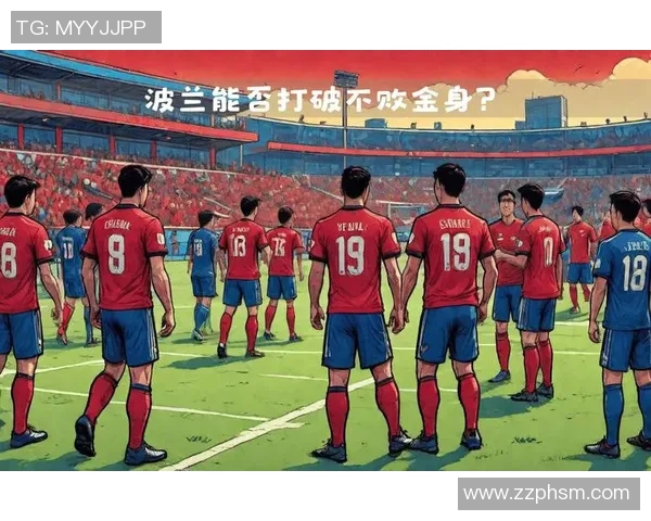 6月25日波兰对决强敌赛事前瞻分析与精彩看点汇总 6月25日波兰对决强敌赛事前瞻分析与精彩看点汇总