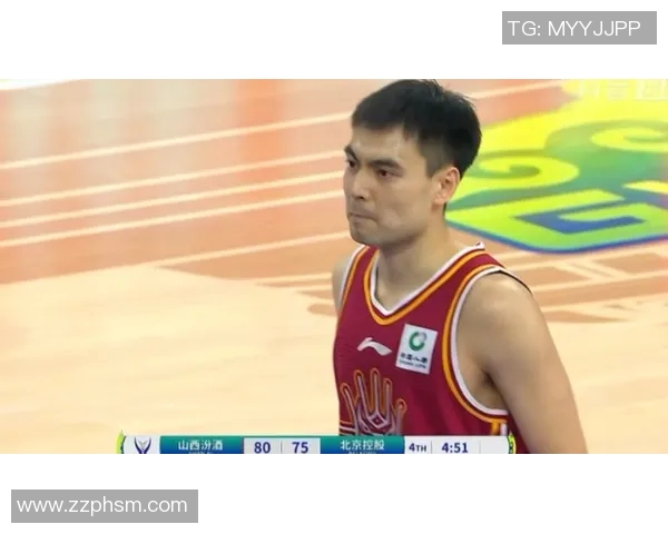 正直播山西对阵北控精彩赛事全程回顾与分析尽在此刻